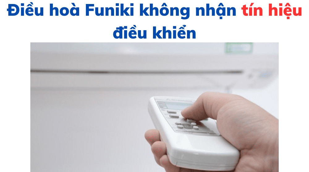 Dieu hoa Funiki khong nhan tin hieu dieu khien